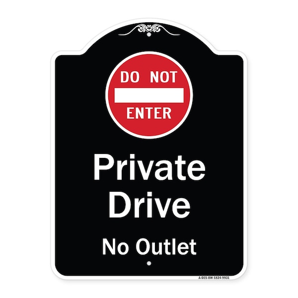 Signmission Designer Series-Private Drive No Outlet With Do Not Enter Symbol, 24" H, BW-1824-9931 A-DES-BW-1824-9931 - main